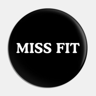Miss Fit For Women Runners & Fitness Enthusiasts Pin