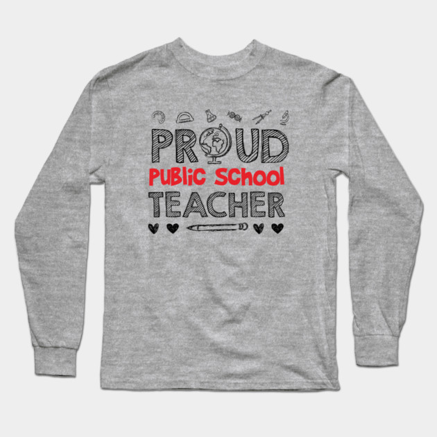PROUD Public School TEACHER Long Sleeve T-Shirt by equilebro