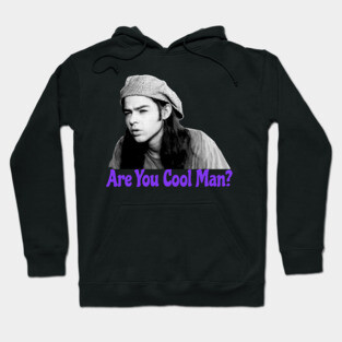 Are You Cool Man Dazed and Confused Cult Movie Quote Hoodie