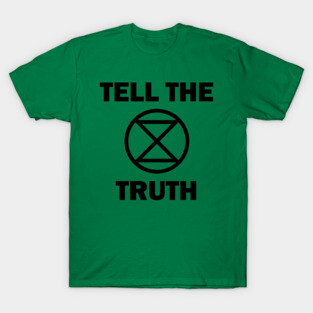 Extinction Rebellion Tell The Truth T-Shirt