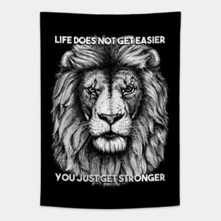 Life does not get easier you just get stronger Tapestry