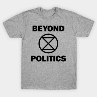 Extinction Rebellion Beyond Politics T-Shirt