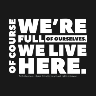Full of Ourselves - white text T-Shirt