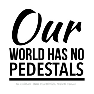 No Pedestals - black text T-Shirt