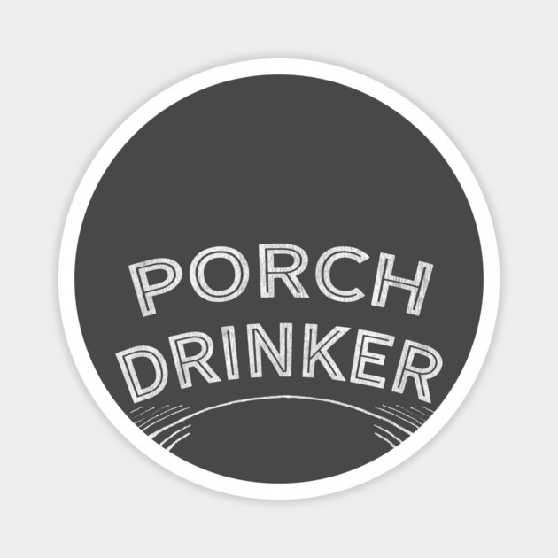 Porch Drinker Magnet by Camp Happy Hour