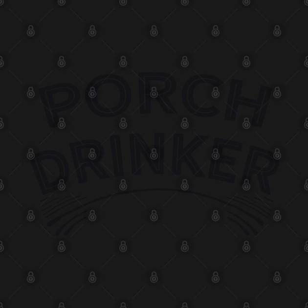 Porch Drinker by Camp Happy Hour