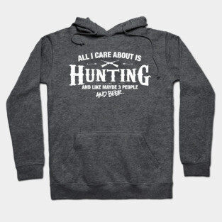 All I Care About is Hunting Hoodie