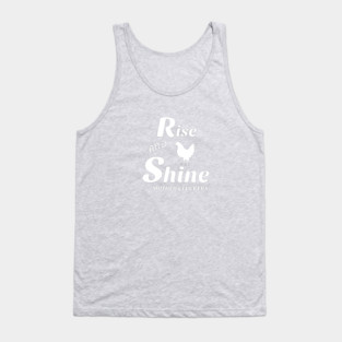 Rise and shine mother cluckers Tank Top