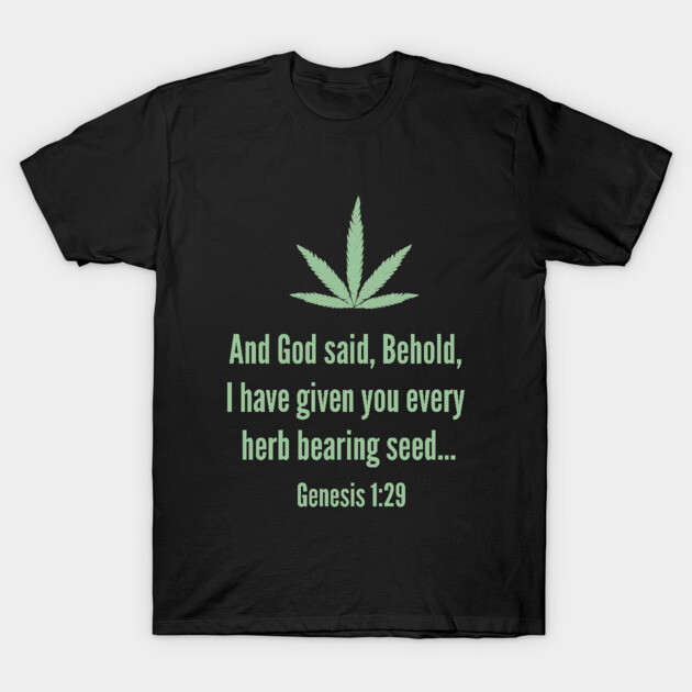 Genesis 1:29 T-Shirt by cannabijoy