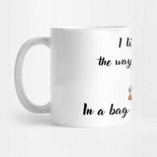 I Like People, the Way I Like My Tea Mug