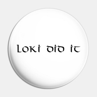 Funny Medieval Scandinavian Mythology Viking God Loki Did It Pin
