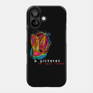 B Pictures / In This Town Phone Case