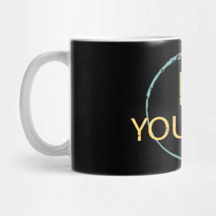 Be Yourself Mug