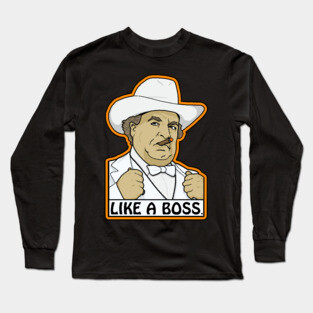 Like a Boss (Hogg, that is.) Long Sleeve T-Shirt