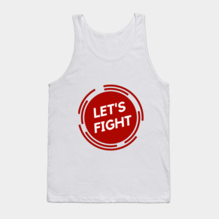 Lets Fight Tank Top