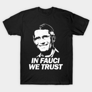 in fauci we trust T-Shirt