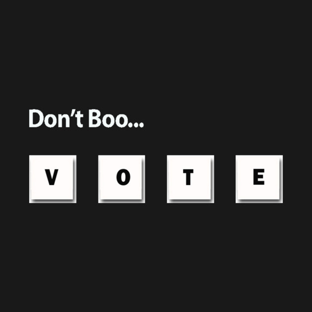 Don't Boo...Vote by Emma L. Bowen Community Service Center