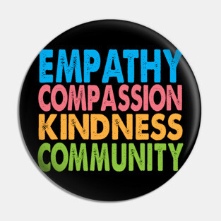 Empathy Compassion Kindness Community Pin