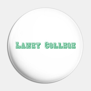 Laney College Oakland CA Pin