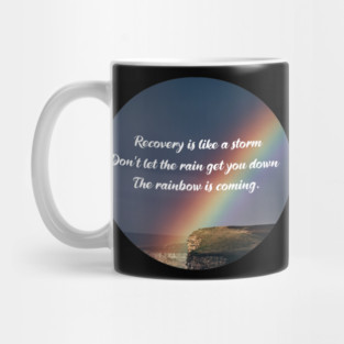 Addiction Recovery Inspirational Quote Mug