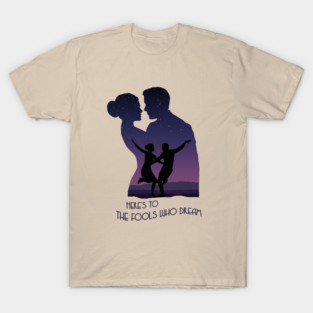 The fools who dream - La La Land T-Shirt