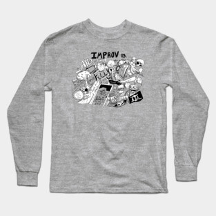 Improv is... Long Sleeve T-Shirt