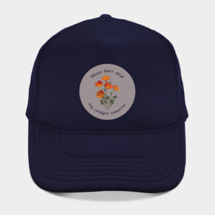 Please Don't Steal my Catalytic Converter (california poppies) Hat