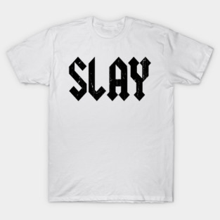 Slay T-Shirt