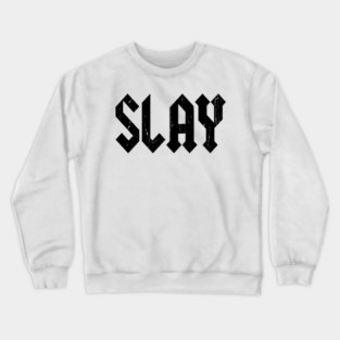 Slay Crewneck Sweatshirt