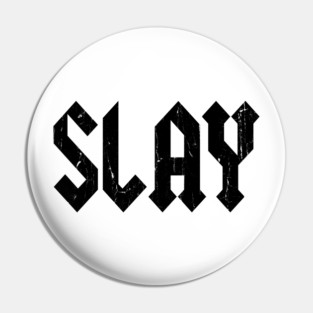 Slay Pin
