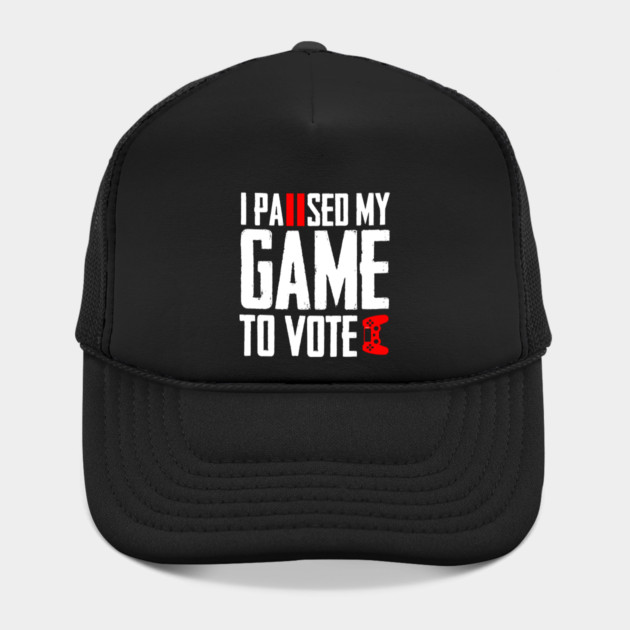 I Paused My Game to Vote Funny Gamer Design by creative