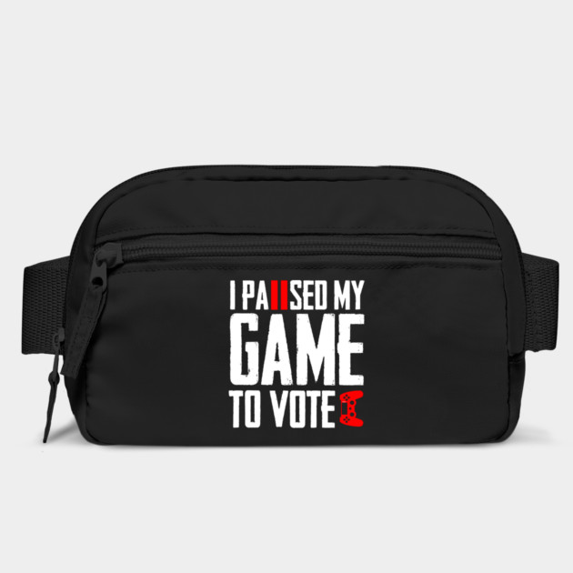 I Paused My Game to Vote Funny Gamer Design by creative