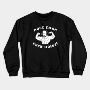 Dost Thou Even Hoist Crewneck Sweatshirt
