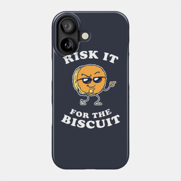 Risk It For The Biscuit Phone Case by dumbshirts