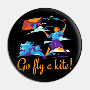 Go fly a kite! Kite Flying Design Pin
