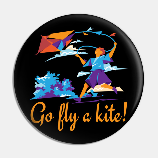 Go fly a kite! Kite Flying Design Pin by creative