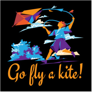 Go fly a kite! Kite Flying Design Posters and Art
