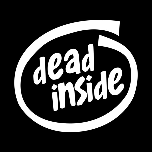 Dead Inside by dumbshirts
