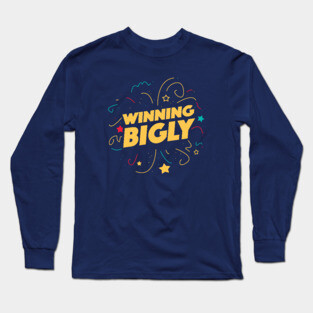Winning Bigly Long Sleeve T-Shirt