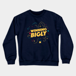 Winning Bigly Crewneck Sweatshirt