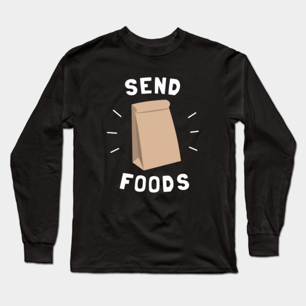 Send Foods Long Sleeve T-Shirt by dumbshirts