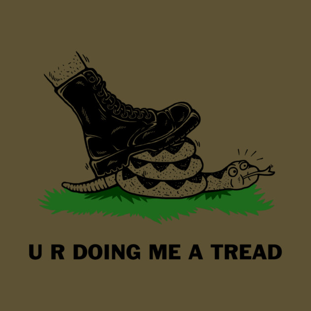 U R Doing Me A Tread by dumbshirts