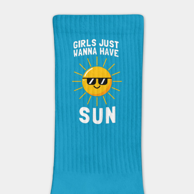 Girls Just Wanna Have Sun by dumbshirts