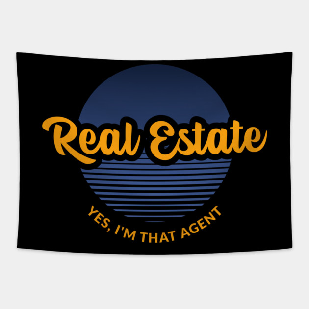 Real Estate - Yes I'm That Agent Tapestry by REG