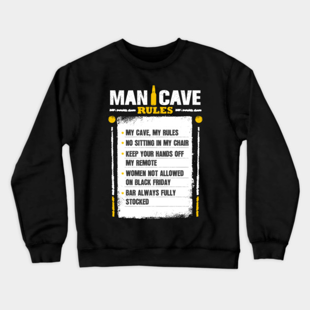 Man Cave Rules Funny Man space Design Crewneck Sweatshirt by creative