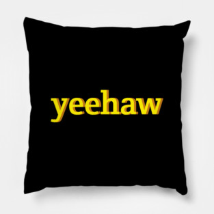 Yeehaw Yellow Typography An Aesthetic Retro Meme Pillow