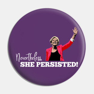 Nevertheless, she persisted (Warren, dark) Pin