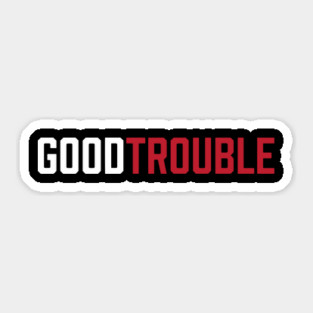 Good Trouble, Black Lives Matter, Protest Shirt, Civil Rights Sticker