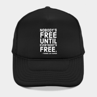 Nobody's Free Until Everybody's Free | Fannie Lou Hamer | Civil Rights | Black Lives Matter Hat