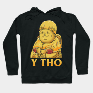Y Tho Hoodie